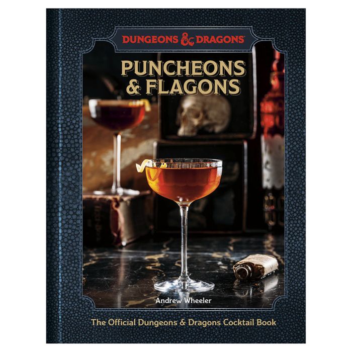 Dungeons & Dragons: Puncheons and Flagons - Official Cocktail Book