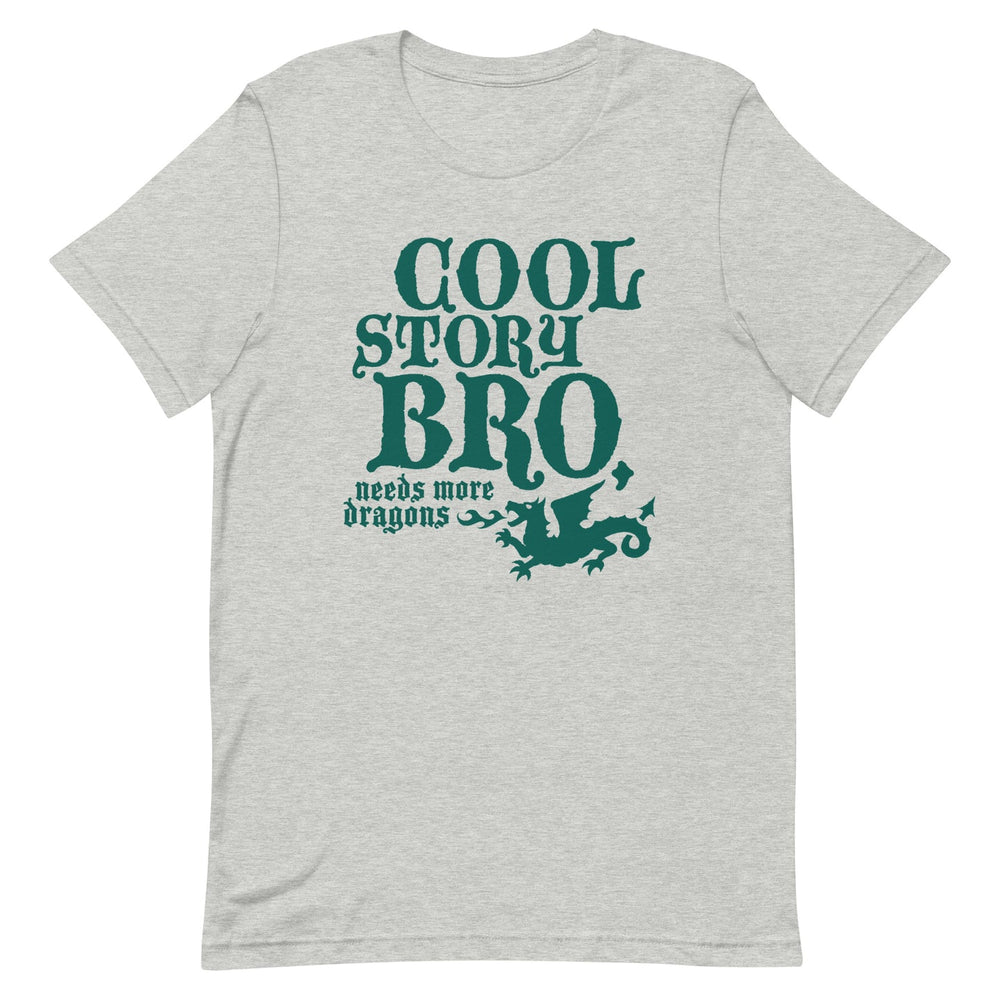 T-Shirt - Cool Story Bro, Needs More Dragons