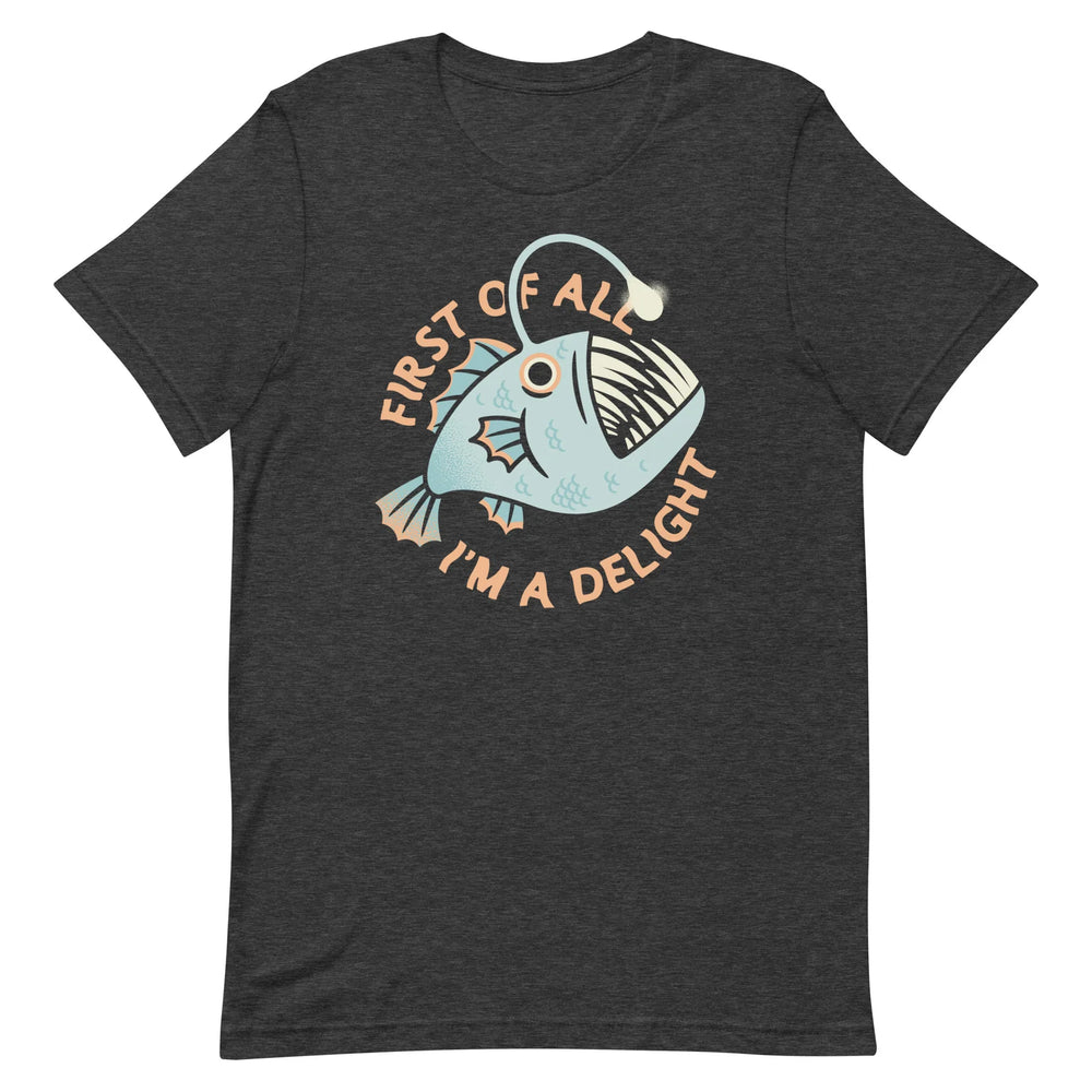 T-Shirt - First Of All I'm A Delight