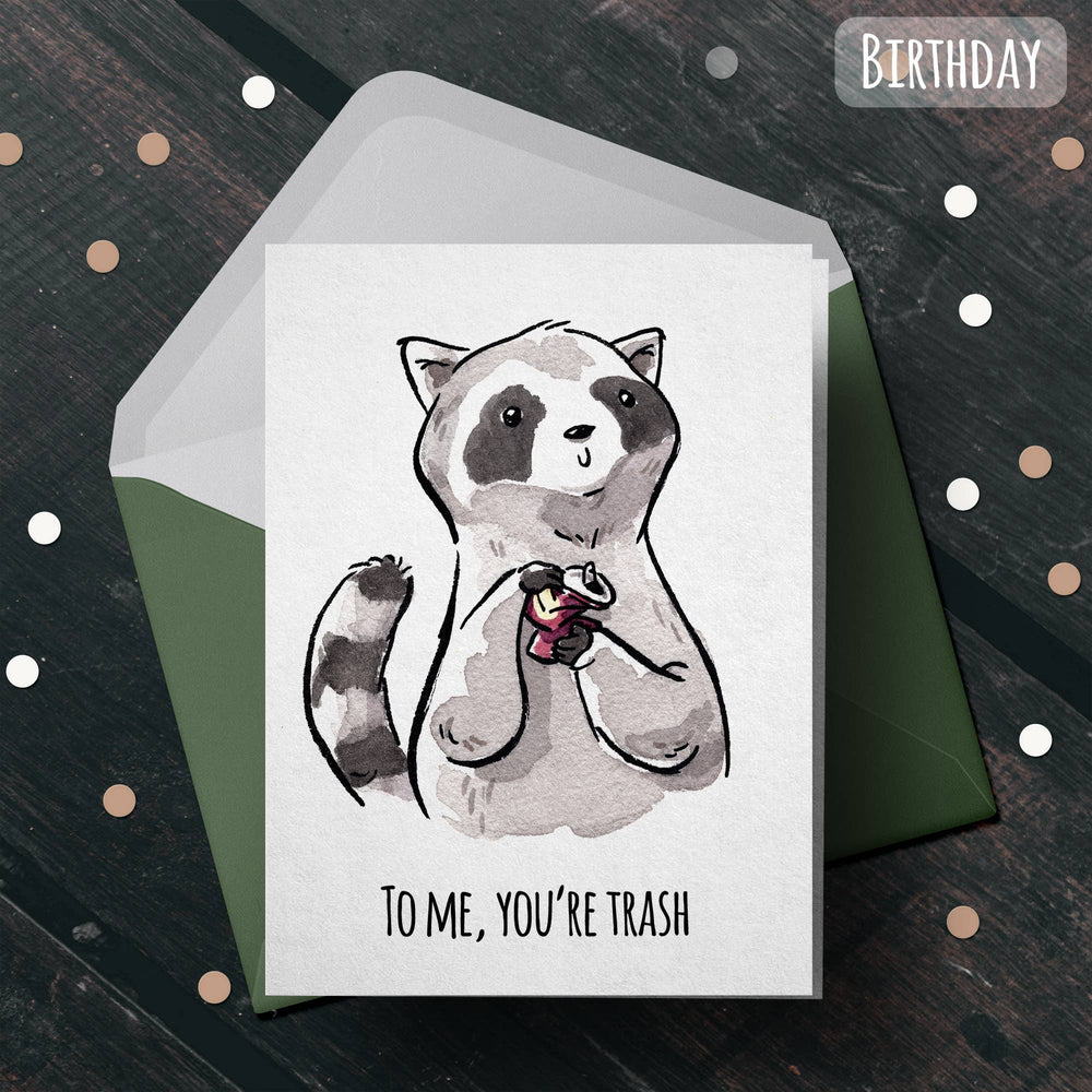 Greeting Card: "You're Trash" - Raccoon